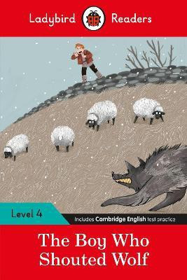 Ladybird Readers Level 4 - The Boy Who Shouted Wolf (ELT Graded Reader)(English, Paperback, Ladybird)