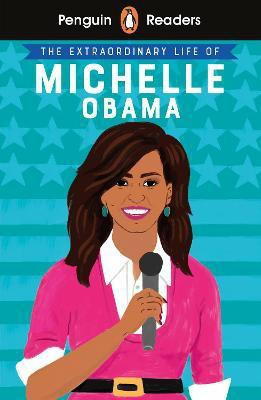 Penguin Readers Level 3: The Extraordinary Life of Michelle Obama (ELT Graded Reader)(English, Paperback, unknown)