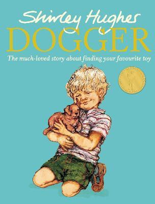 Dogger  - The Much - Loved Story About Finding Your Favourite Toy(English, Hardcover, Hughes Shirley)