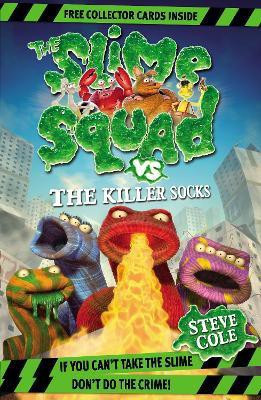 Slime Squad Vs The Killer Socks(English, Paperback, Cole Steve)