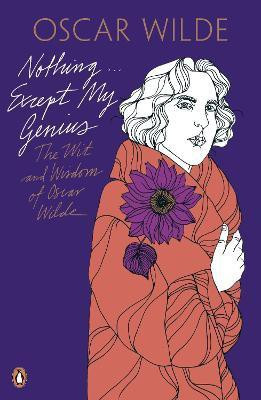 Nothing . . . Except My Genius: The Wit and Wisdom of Oscar Wilde(English, Paperback, Wilde Oscar)