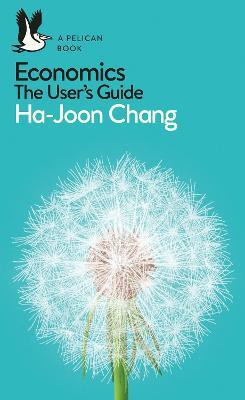 Economics: The User's Guide(English, Paperback, Chang Ha-Joon)