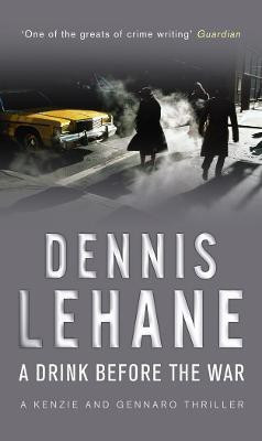 A Drink Before The War(English, Paperback, Lehane Dennis)