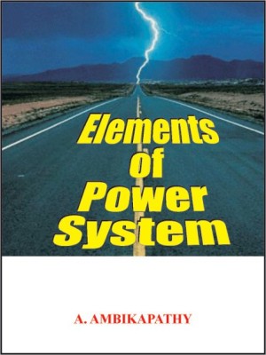 Elements of Power System 1 Edition(English, Paperback, Ambikapathy A.)