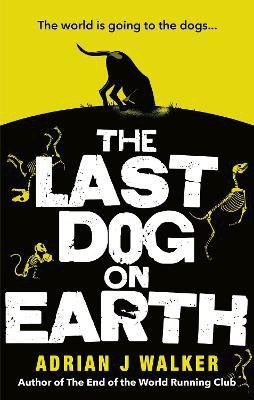 The Last Dog on Earth(English, Paperback, Walker Adrian J)