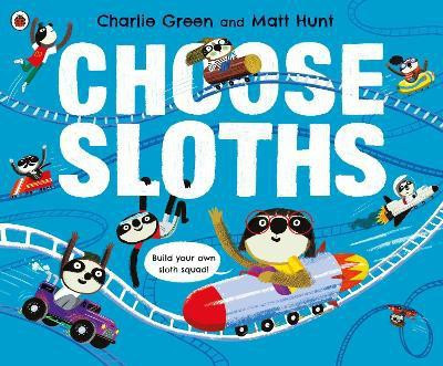 Choose Sloths(English, Paperback, Green Charlie)
