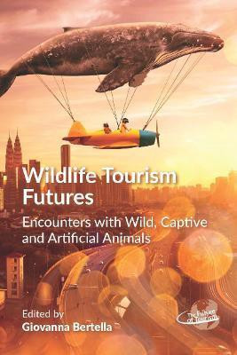 Wildlife Tourism Futures(English, Hardcover, unknown)