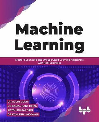 Machine Learning First Edition(English, Paperback, Dr Kamal Kant Hiran Dr Ruchi Doshi)