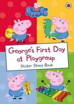 Peppa Pig: George's First Day at Playgroup(English, Paperback, Peppa Pig)