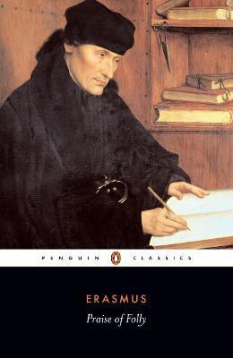 Praise of Folly(English, Paperback, Erasmus Desiderius)