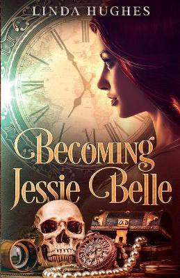Becoming Jessie Belle(English, Paperback, Hughes Linda)