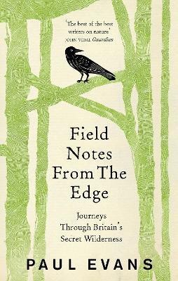 Field Notes from the Edge(English, Paperback, Evans Paul)