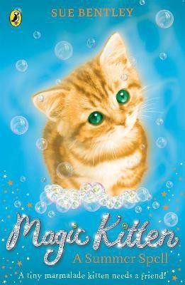 Magic Kitten: A Summer Spell(English, Paperback, Bentley Sue)