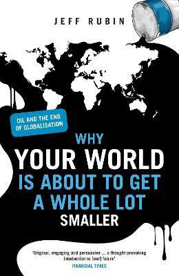 Why Your World is About to Get a Whole Lot Smaller(English, Paperback, Rubin Jeff)