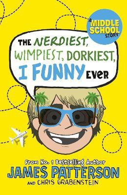 The Nerdiest, Wimpiest, Dorkiest I Funny Ever(English, Paperback, Patterson James)