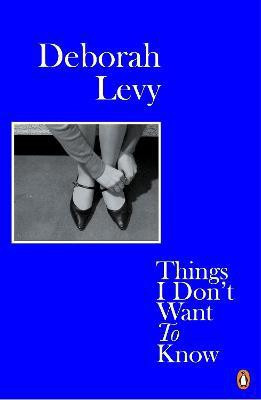 Things I Don't Want to Know(English, Paperback, Levy Deborah)