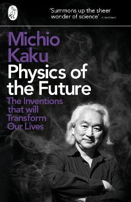 Physics of the Future(English, Paperback, Kaku Michio)