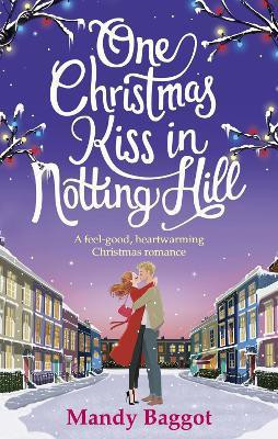 One Christmas Kiss in Notting Hill(English, Paperback, Baggot Mandy)