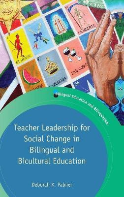 Teacher Leadership for Social Change in Bilingual and Bicultural Education(English, Hardcover, Palmer Deborah)