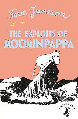 The Exploits of Moominpappa(English, Paperback, Jansson Tove)