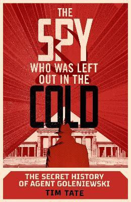 The Spy who was left out in the Cold(English, Paperback, Tate Tim)