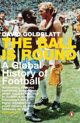 The Ball is Round(English, Paperback, Goldblatt David)