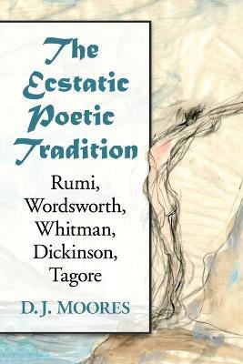 The Ecstatic Poetic Tradition(English, Paperback, Moores D.J.)