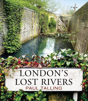 London's Lost Rivers(English, Paperback, Talling Paul)