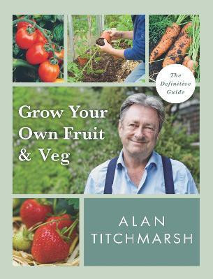 Grow your Own Fruit and Veg(English, Paperback, Titchmarsh Alan)
