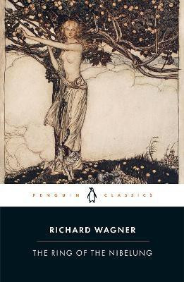 The Ring of the Nibelung(English, Paperback, Wagner Richard)