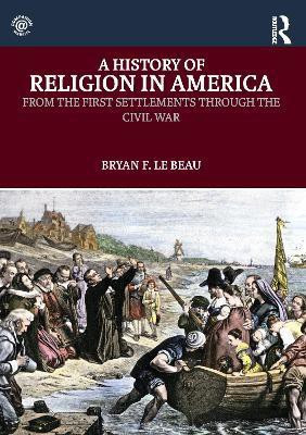 A History of Religion in America(English, Paperback, Le Beau Bryan)