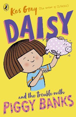 Daisy and the Trouble with Piggy Banks(English, Paperback, Gray Kes)