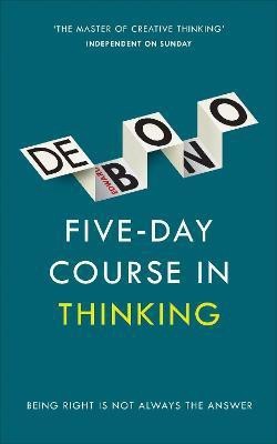 Five-Day Course in Thinking(English, Paperback, de Bono Edward)