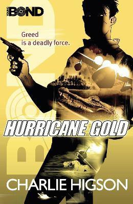 Young Bond: Hurricane Gold(English, Paperback, Higson Charlie)