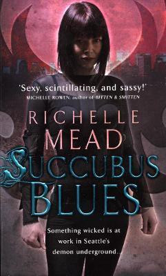 Succubus Blues(English, Paperback, Mead Richelle)