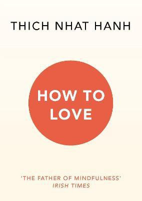 How To Love(English, Paperback, Hanh Thich Nhat)