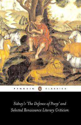 Sidney's 'The Defence of Poesy' and Selected Renaissance Literary Criticism(English, Paperback, Alexander Gavin)