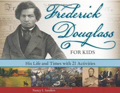 Frederick Douglass for Kids(English, Paperback, Sanders Nancy I.)