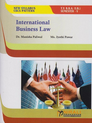 INTERNATIONAL BUSINESS LAW (Third Year TYBBA (IB) Semester 5)(Paperback, Dr. Manisha Paliwal, Ms. Jyothi Pawar)