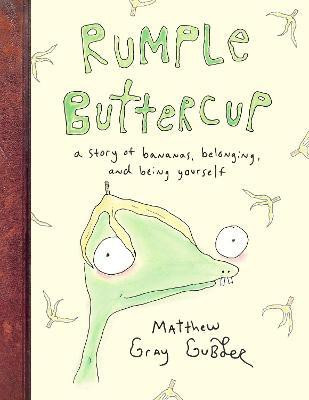 Rumple Buttercup: A story of bananas, belonging and being yourself(English, Hardcover, Gray Gubler Matthew)