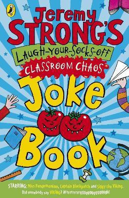 Jeremy Strong's Laugh-Your-Socks-Off Classroom Chaos Joke Book(English, Paperback, Strong Jeremy)