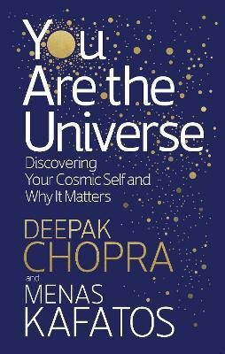 You Are the Universe  - Discovering Your Cosmic Self and Why It Matters(English, Paperback, Chopra Deepak Dr)