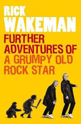 Further Adventures of a Grumpy Old Rock Star(English, Paperback, Wakeman Rick)