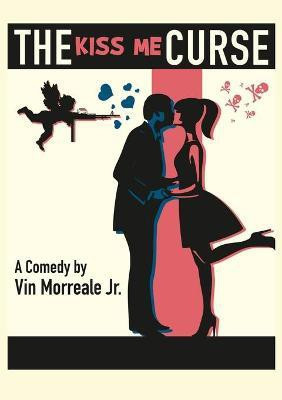 The Kiss Me Curse(English, Paperback, Morreale Vin)