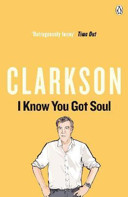 I Know You Got Soul(English, Paperback, Clarkson Jeremy)