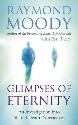 Glimpses of Eternity(English, Paperback, Moody Raymond Dr)