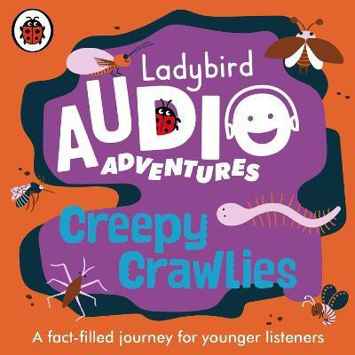 Ladybird Audio Adventures: Creepy Crawlies(English, CD-Audio, Ladybird)