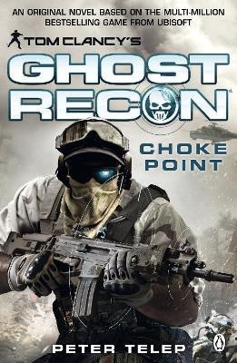 Tom Clancy's Ghost Recon: Choke Point(English, Paperback, Telep Peter)