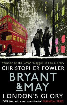 Bryant & May - London's Glory(English, Paperback, Fowler Christopher)