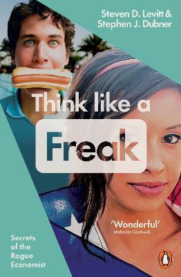 Think Like a Freak(English, Paperback, Levitt Steven D.)